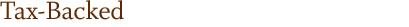 Tax-Backed